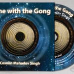 Yoga and Meditation music “Gone With the Gong” album by Cosmin Mahadev Singh